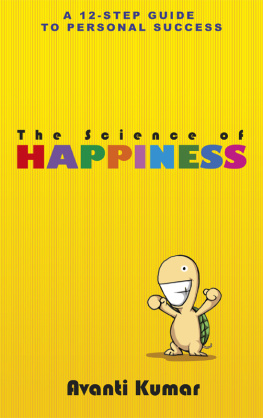 Avanti Kumar - The Science of Happiness: A 12-Step Guide to Personal Success