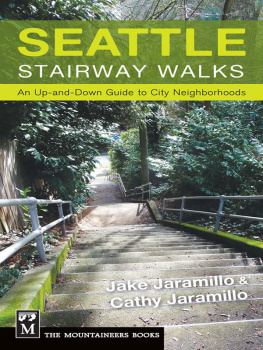 Jake Jaramillo - Seattle Stairway Walks: An Up-and-Down Guide to City Neighborhoods