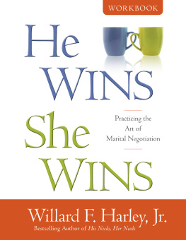 Willard F. Jr. Harley - He Wins, She Wins Workbook: Practicing the Art of Marital Negotiation