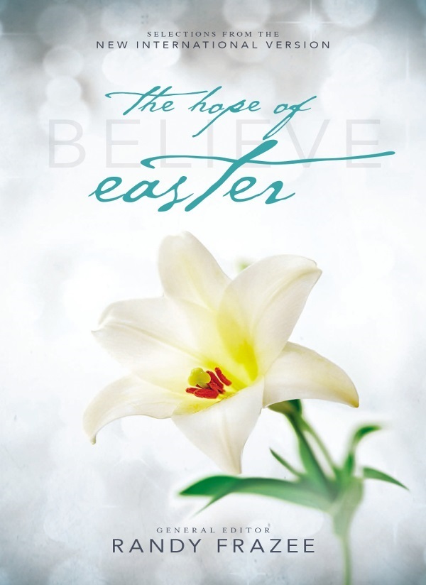 ZONDERVAN Believe The Hope of Easter Copyright 2014 by Zondervan ePub - photo 1