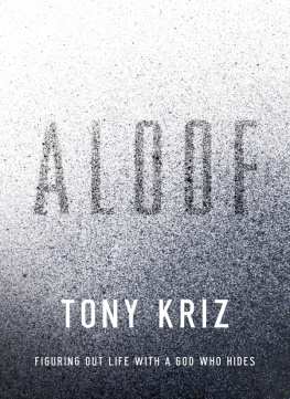 Tony Kriz - Aloof: Figuring Out Life with a God Who Hides