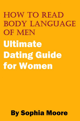 Sophia Moore How To Read Body Language of Men: Ultimate Dating Guide for Women