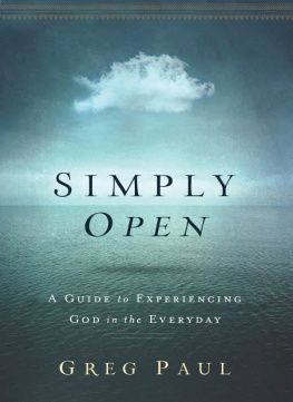 Greg Paul - Simply Open: A Guide to Experiencing God in the Everyday