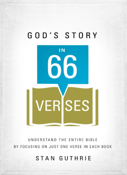 Stan Guthrie - Gods Story in 66 Verses: Understand the Entire Bible by Focusing on Just One Verse in Each Book