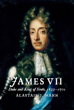 Alastair Mann James VII: Duke and King of Scots