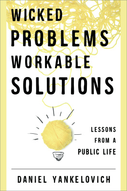 Daniel Yankelovich Wicked Problems, Workable Solutions: Lessons from a Public Life