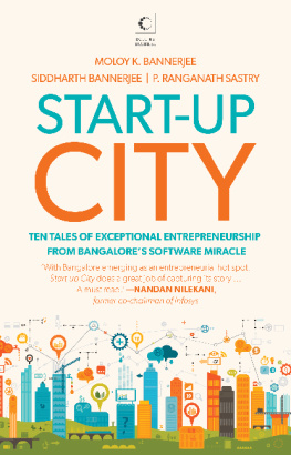 Moloy Kumar and others Bannerjee Start-up City: Ten Tales of Exceptional Entrepreneurship from Bangalores Software Miracle