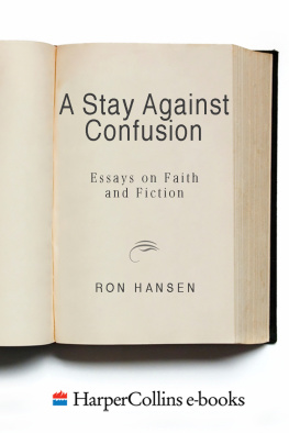 Ron Hansen A Stay Against Confusion: Essays on Faith and Fiction