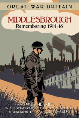 Paul Menzies - Great War Britain Middlesbrough: Remembering 1914-18