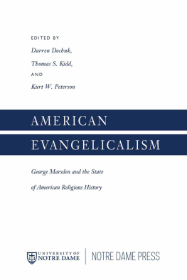 Darren Dochuk - American Evangelicalism: George Marsden and the State of American Religious History