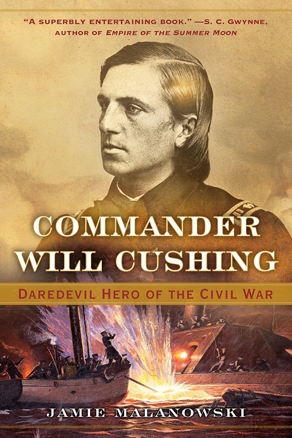 Commander Will Cushing Daredevil Hero of the Civil War - image 1