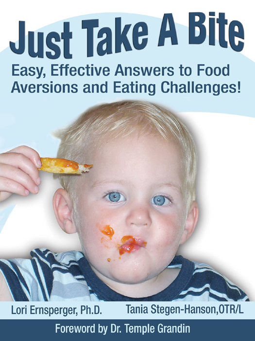 Just Take A Bite Easy Effective Answers to Food Aversions and Eating - photo 1