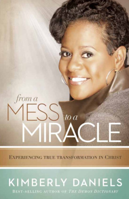 Kimberly Daniels From a Mess to a Miracle: Experiencing True Transformation in Christ