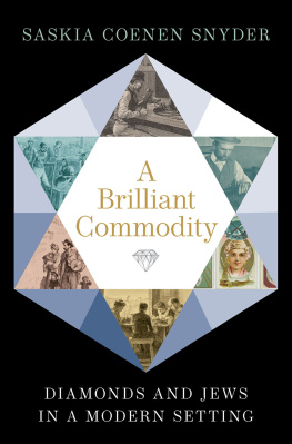 Saskia Coenen Snyder - A Brilliant Commodity: Diamonds and Jews in a Modern Setting