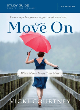 Vicki Courtney - Move On Study Guide: When Mercy Meets Your Mess