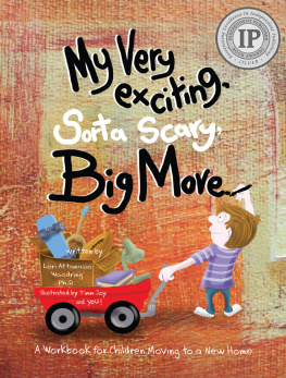 Lori Attanasio Woodring - My Very Exciting, Sorta Scary, Big Move: A Workbook for Children Moving to a New Home