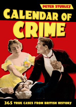 Peter Stubley Calendar of Crime: 365 True Cases from British History