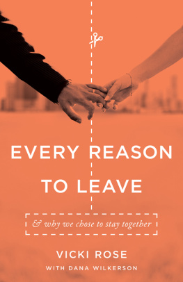 Vicki Rose - Every Reason to Leave: And Why We Chose to Stay Together