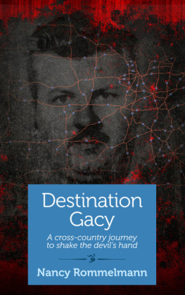 Nancy Rommelman - Destination Gacy: A Cross-Country Journey to Shake the Devils Hand