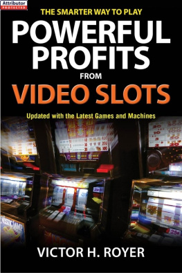 Victor H Royer Powerful Profits From Video Slots