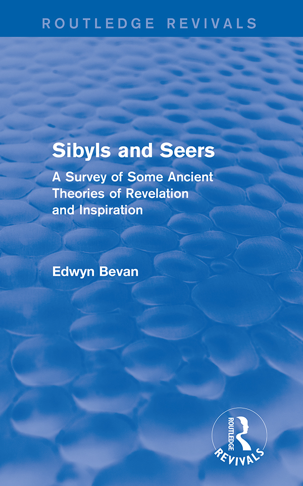 Routledge Revivals Sibyls and Seers The ancient world as a whole believed in - photo 1