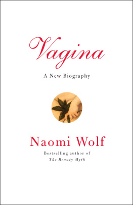 Naomi Wolf - Vagina: A New Biography