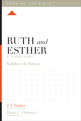 Kathleen Nielson Ruth and Esther: A 12-Week Study