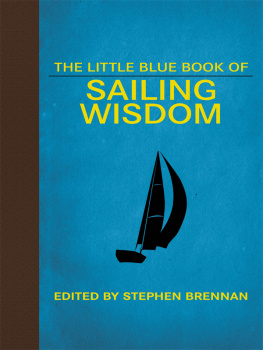 Stephen Brennan - The Little Blue Book of Sailing Wisdom