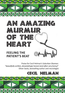 Cecil Helman - An Amazing Murmur of the Heart: Feeling the Patients Beat