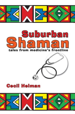 Cecil Helman - Suburban Shaman: tales from medicines frontline