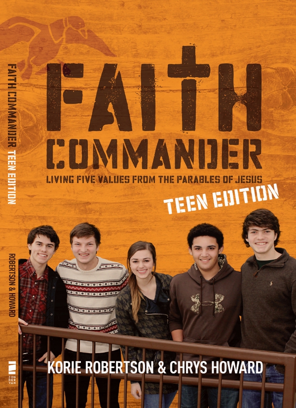 ZONDERVAN Faith Commander Teen Edition Copyright 2014 by Korie Robertson and - photo 1