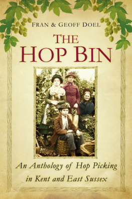 Fran Doel The Hop Bin: An Anthology of Hop Picking in Kent and East Sussex