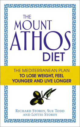 Lottie Storey The Mount Athos Diet: The Mediterranean Plan to Lose Weight, Feel Younger, and Live Longer