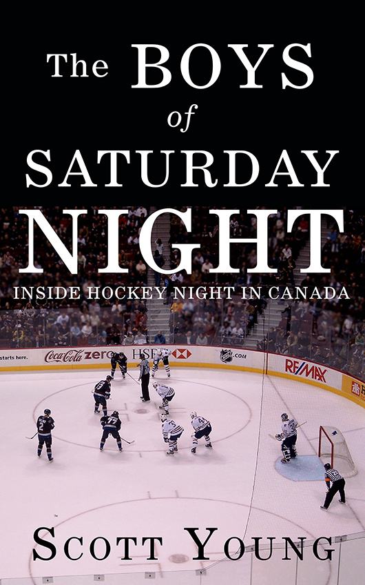 THE BOYS OF SATURDAY NIGHT Inside Hockey Night in Canada Scott Young - photo 1