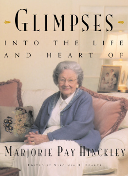 Virginia H. Pearce - Glimpses into the Life and Heart of Marjorie Pay Hinckley