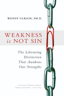 Wendy Ulrich - Weakness Is Not Sin