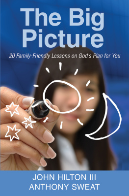 Anthony Sweat The Big Picture: 20 Family-Friendly Lessons on Gods Plan for You