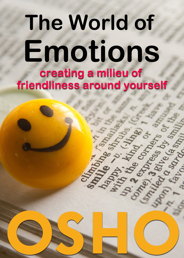 The World of Emotions creating a milieu of friendliness around yourself - photo 1