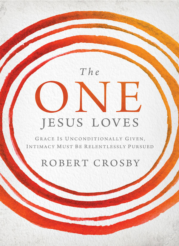 Praise for The One Jesus Loves Robert Crosby has not just studied the costly - photo 1