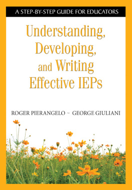 Roger Pierangelo Understanding, Developing, and Writing Effective IEPs: A Step-by-Step Guide for Educators