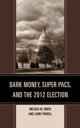 Melissa M. Smith Dark Money, Super PACs, and the 2012 Election