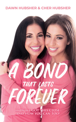 Cher Hubsher A Bond That Lasts Forever: How We Got This Close, And How You Can Too!