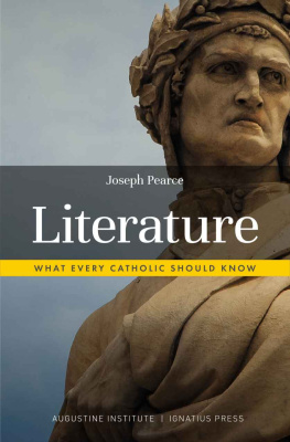 Joseph Pearce Literature: What Every Catholic Should Know