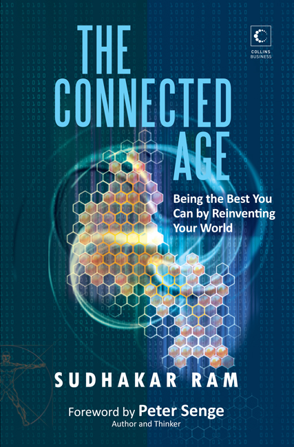 The Connected Age Being the Best You Can by Reinventing Your World Sudhakar - photo 1