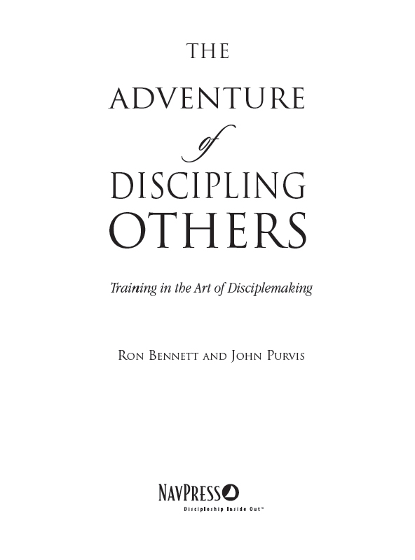 The Adventure of Discipling Others Training in the Art of Disciplemaking - image 1