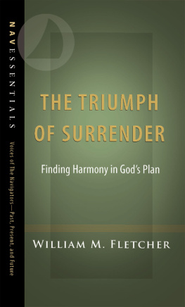 William Fletcher The Triumph Of Surrender: Finding Harmony In Gods Plan