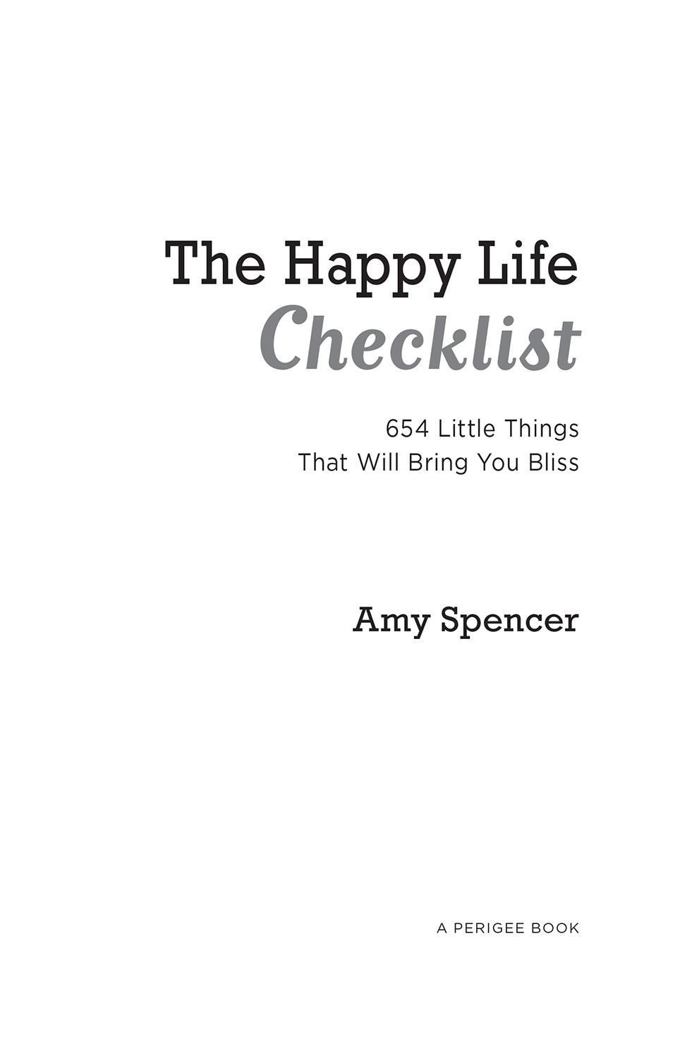 The Happy Life Checklist 654 Simple Ways to Find Your Bliss - image 2