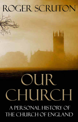 Roger Scruton Our Church: A Personal History of the Church of England