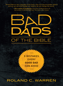 Roland Warren - Bad Dads of the Bible: 8 Mistakes Every Good Dad Can Avoid