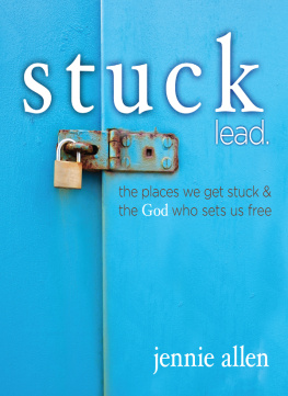 Jennie Allen - Stuck Bible Study Leaders Guide: The Places We Get Stuck and the God Who Sets Us Free